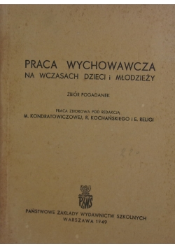 Praca wychowawcza na wczasach dzieci i młodzieży, 1949r.