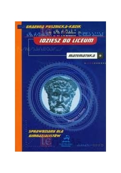 Idziesz do liceum Matematyka