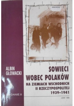 Sowieci wobec Polaków na Ziemiach Wschodnich II Rzeczypospolitej 1939-1941