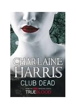 Club Dead : A True Blood Novel