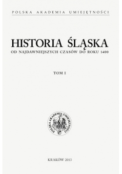 Historia Śląska tom I