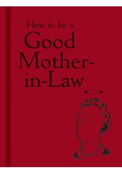 How to be a Good Mother-in-Law