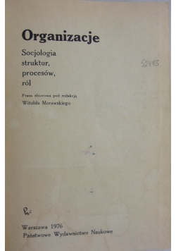Organizacje. Socjologia struktur, procesów, ról
