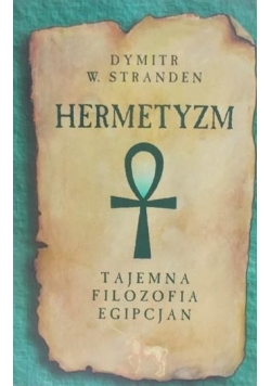 Hermetyzm. Tajemna filozofia Egipcjan