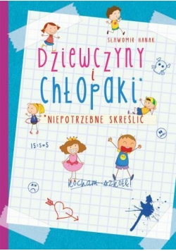 Dziewczyny i chłopaki. Niepotrzebne skreślić