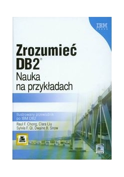 Zrozumieć DB2 Nauka na przykładach: Ilustrowany przewodnik po IBM DB2 + CD