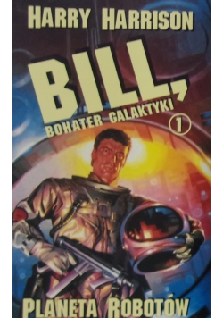 Bill, Bohater galaktyki 1
