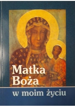 Matka Boża w moim życiu