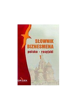 Słownik biznesmena polsko-rosyjski. Część 1