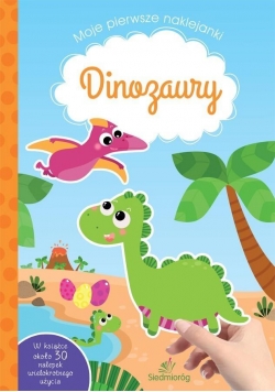 Moje pierwsze naklejanki. Dinozaury