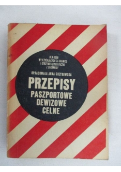 Przepisy paszportowe, dewizowe, celne