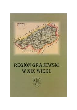 Region Grajewski w XIX wieku