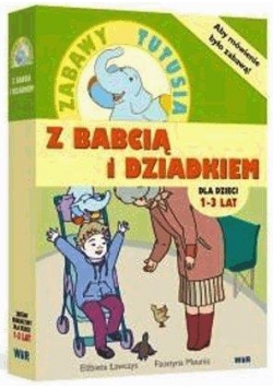 Zabawy Tutusia. Z babcią i dziadkiem