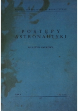 Postępy astronautyki. Biuletyn naukowy Tom X nr 4/1977