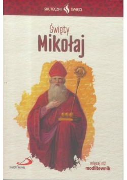 Skuteczni Święci - Święty Mikołaj