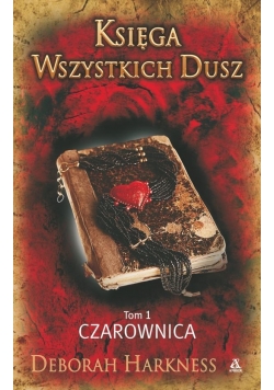Księga Wszystkich Dusz, Tom 1, Czarownica