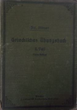 Griechisches Ubungsbuch, zweiten Teil 1910r.