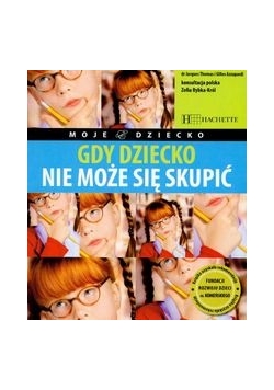 Gdy dziecko nie może się skupić