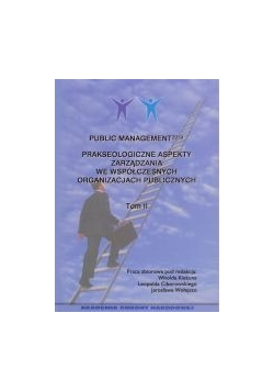 Public Management, Prakseologiczne aspekty zarządzania we współczesnych organizacjach publicznych, tom II