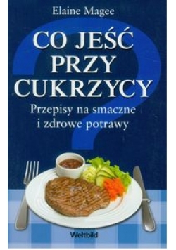 Co jeść przy Cukrzycy