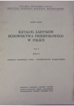 Katalog Zabytków Budownictwa Przemysłowego W Polsce, tom V