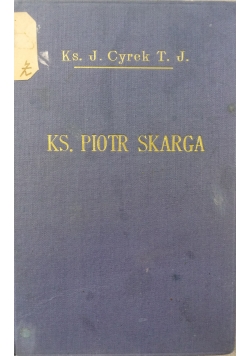 Wielki Sługa Boży, Ks. Piotra Skarga, 1936r.