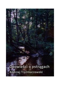 Opowieści o pstrągach