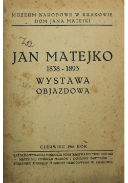 Jan Matejko 1838 do 1893 Wystawa objazdowa 1948 r