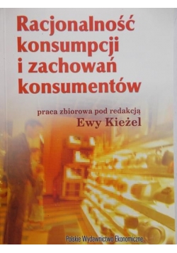 Kieżel Ewy - Racjonalność konsumpcji i zachowań konsumentów