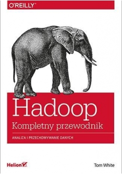 Hadoop. Kompletny przewodnik