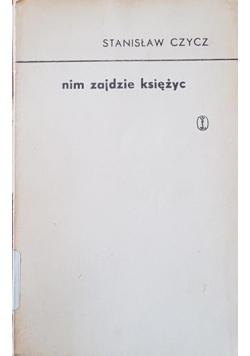 Nim zajdzie księżyc
