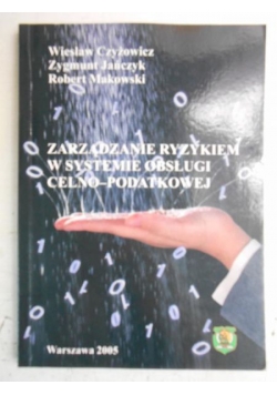Zarządzanie ryzykiem w systemie obsługi celno-podatkowej
