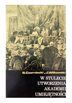W stulecie utworzenia Akademii Umiejętności