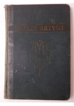 Wielcy artyści i ich życie, ok. 1911 r.