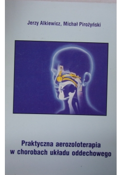 Praktyczna aerozoloterapia w chorobach układu oddechowego