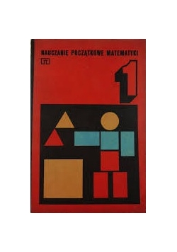 Nauczanie początkowe matematyki tom 1