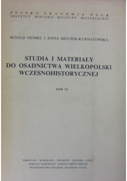 Studia i materiały do osadnictwa Wielkopolski wczesnohistorycznej