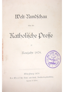 Welt Rundschau uber die katholische Presse, 1878r.