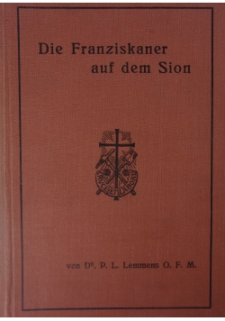 Die Franziskaner auf dem Sion, 1916 r.