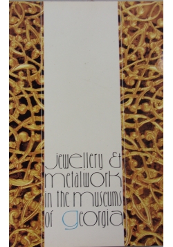 Jewellery et metalwork in the museums of georgia