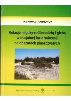 Relacje między roślinnością i glebą w inicjalnej fazie sukcesji na obszarach piaszczystych