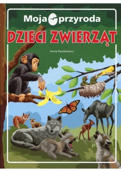 Moja przyroda Dzieci zwierząt