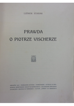 Prawda o Piotrze Vischerze, 1910r.