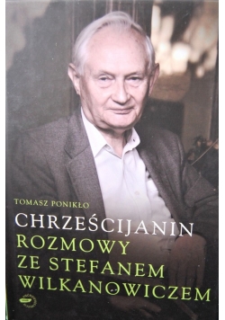Chrześcijanin Rozmowy ze Stefanem Wilkanowiczem z płytą CD