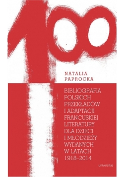 Bibliografia polskich przekładów i adaptacji francuskiej literatury dla dzieci i młodzieży wydanych