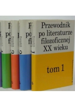 Przewodnik po literaturze filozoficznej XX wieku, t. 1-5
