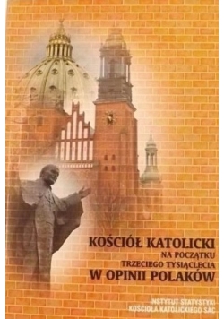 Kościół katolicki na początku trzeciego tysiąclecia w opinii Polaków
