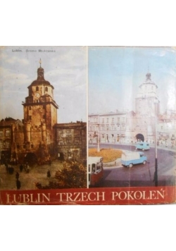 Lublin trzech pokoleń