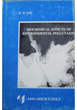 Biohemical effects of enviromental  pollutants