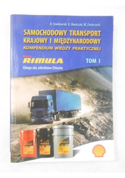 Samochodowy transport krajowy i międzynarodowy. Kompendium wiedzy praktycznej, Tom I